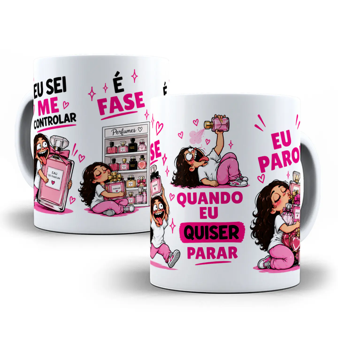 Arte para Caneca Eu Sei Me Controlar é Fase Quando eu quiser parar eu Paro Pra quem ama Perfume - Sublimação