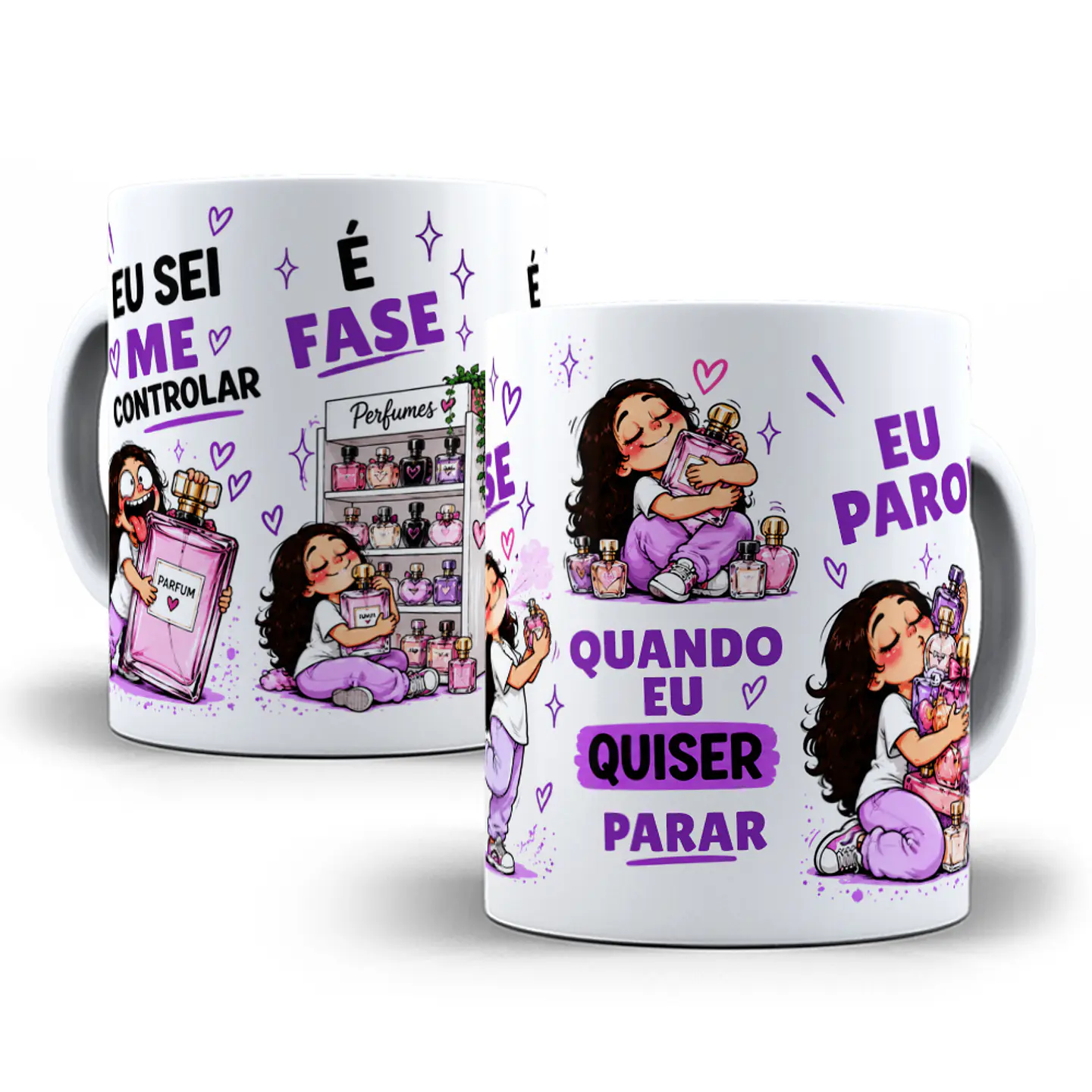 Arte para Caneca Eu Sei Me Controlar é Fase Quando eu quiser parar eu Paro Pra quem ama Perfume - Sublimação - Imagem 2